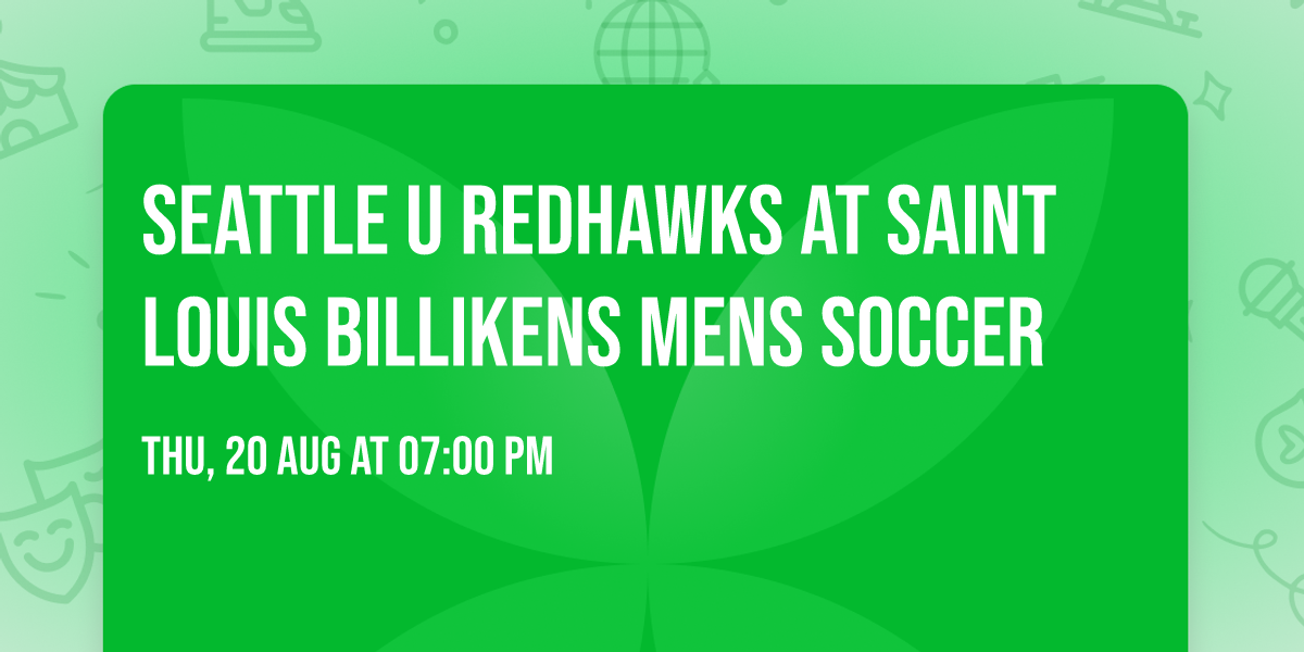 Seattle U Redhawks at Saint Louis Billikens Mens Soccer