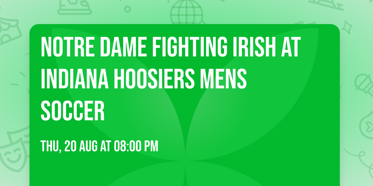 Notre Dame Fighting Irish at Indiana Hoosiers Mens Soccer