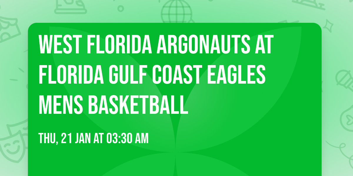West Florida Argonauts at Florida Gulf Coast Eagles Mens Basketball
