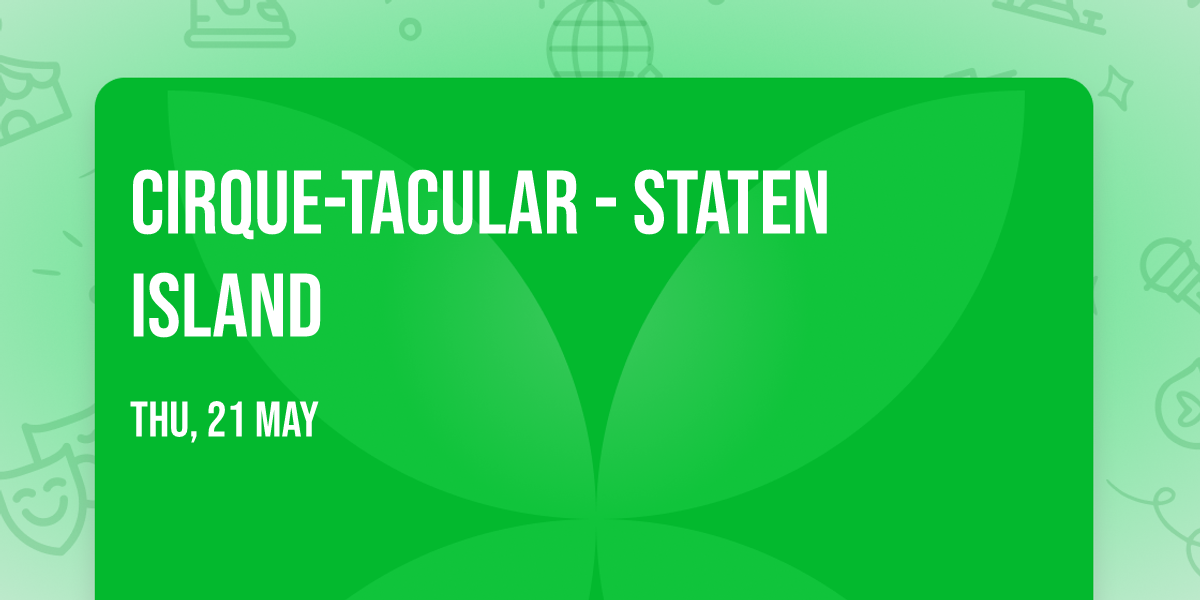 Cirque-tacular - Staten Island