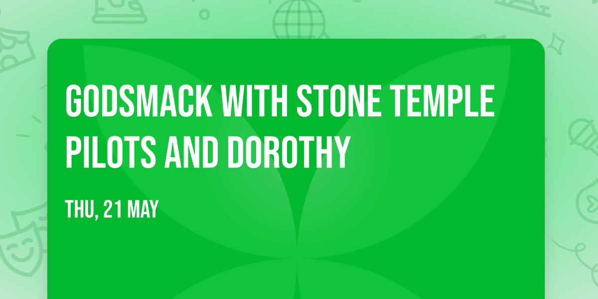 Godsmack with Stone Temple Pilots and Dorothy