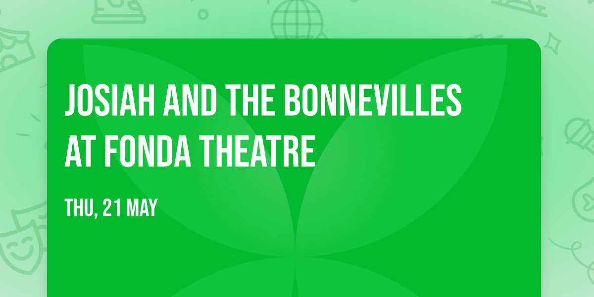 Josiah and the Bonnevilles at Fonda Theatre