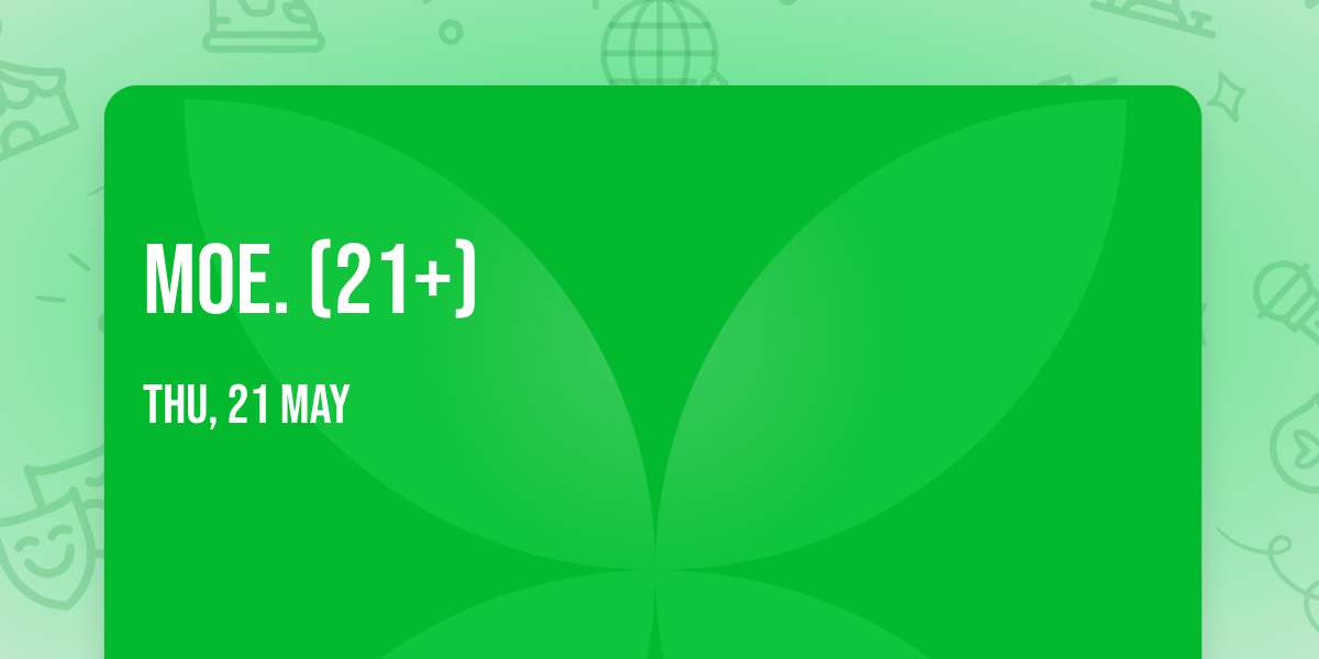 moe. (21+)