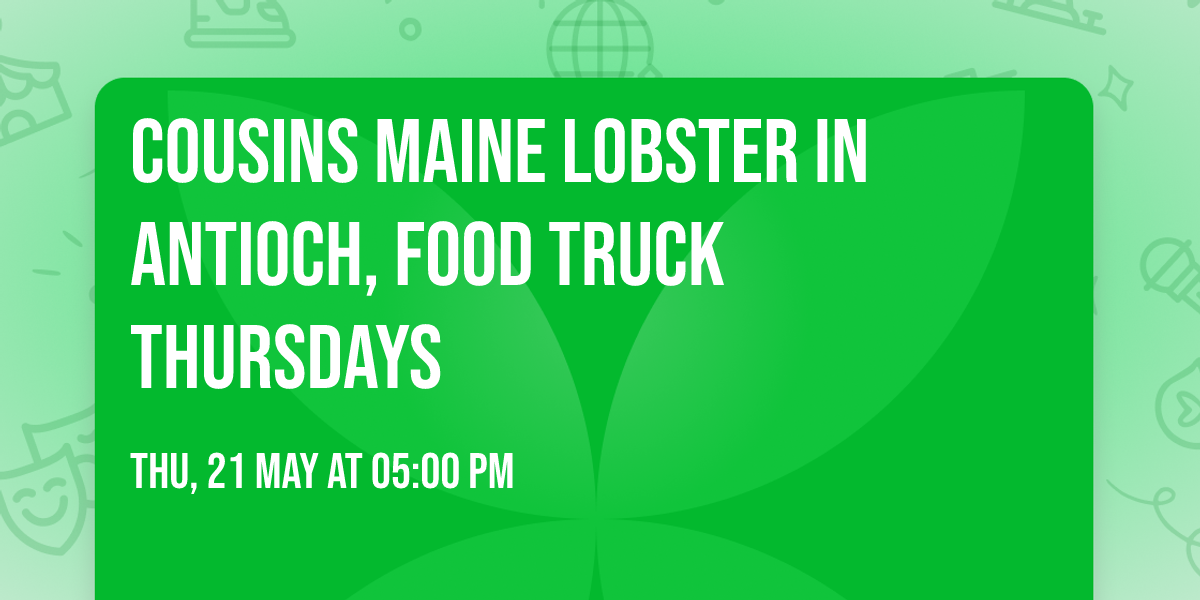 Cousins Maine Lobster in Antioch, Food Truck Thursdays