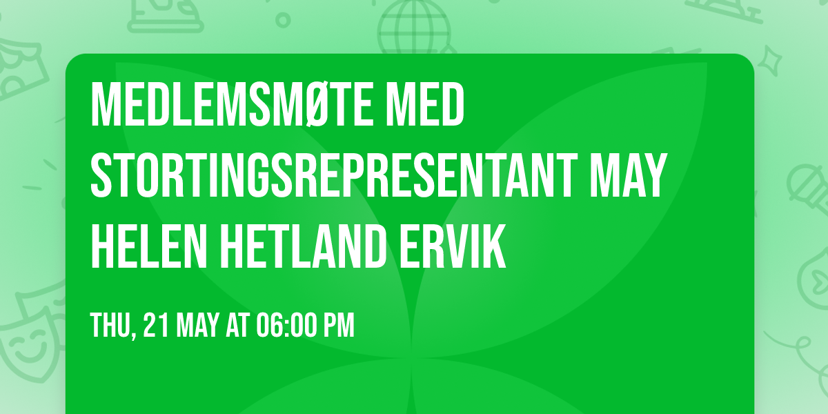 Medlemsm\u00f8te med stortingsrepresentant May Helen Hetland Ervik