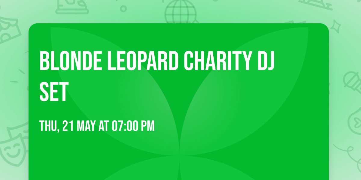 Blonde Leopard Charity DJ set