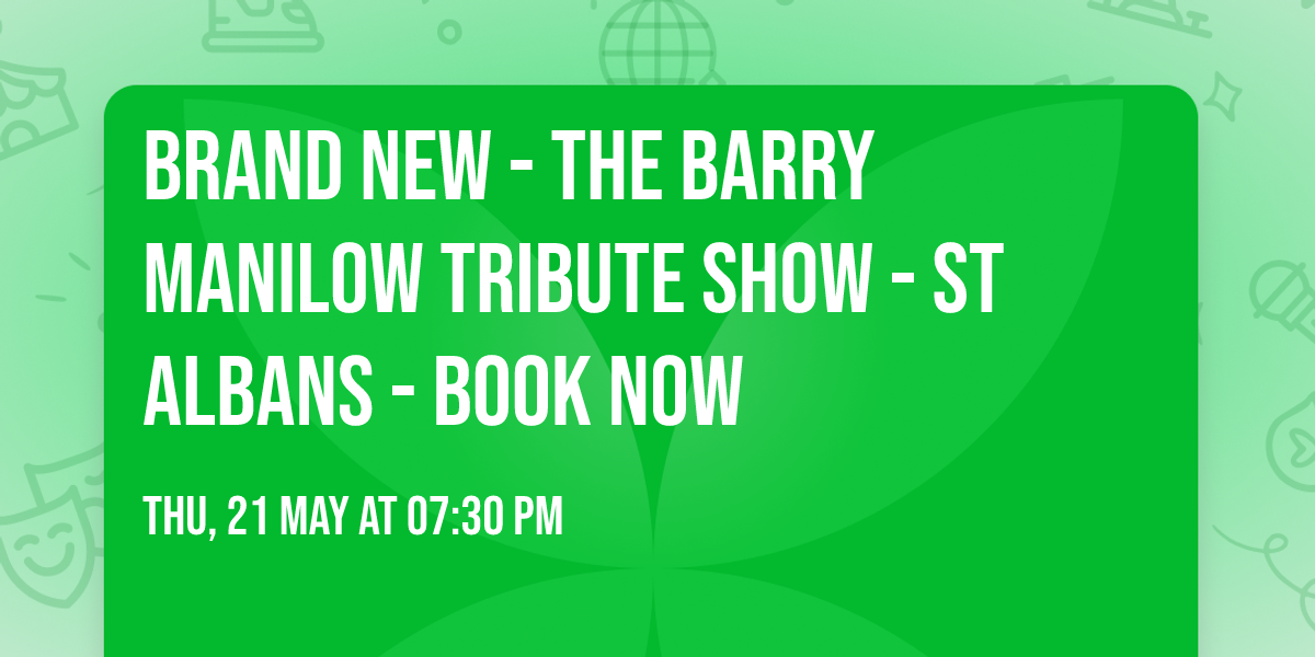 Brand New - The Barry Manilow Tribute Show - St Albans - Book Now