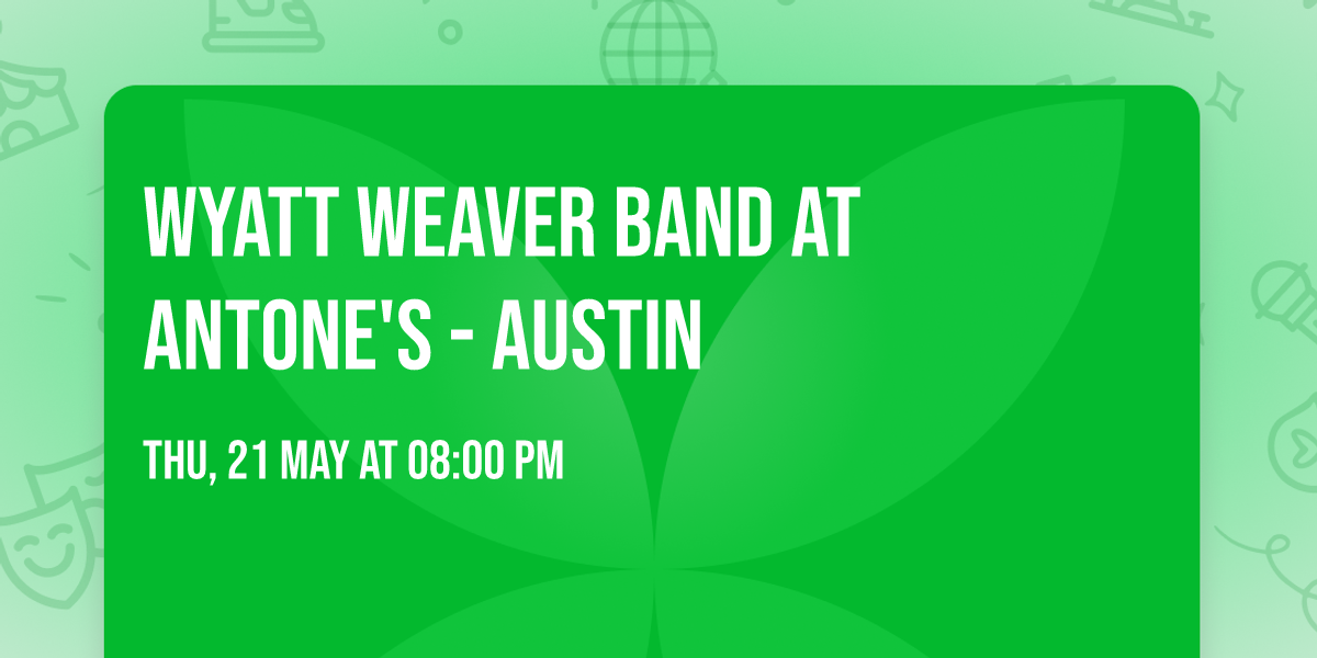 Wyatt Weaver Band at Antone's - Austin