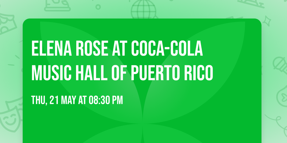 Elena Rose at Coca-Cola Music Hall of Puerto Rico
