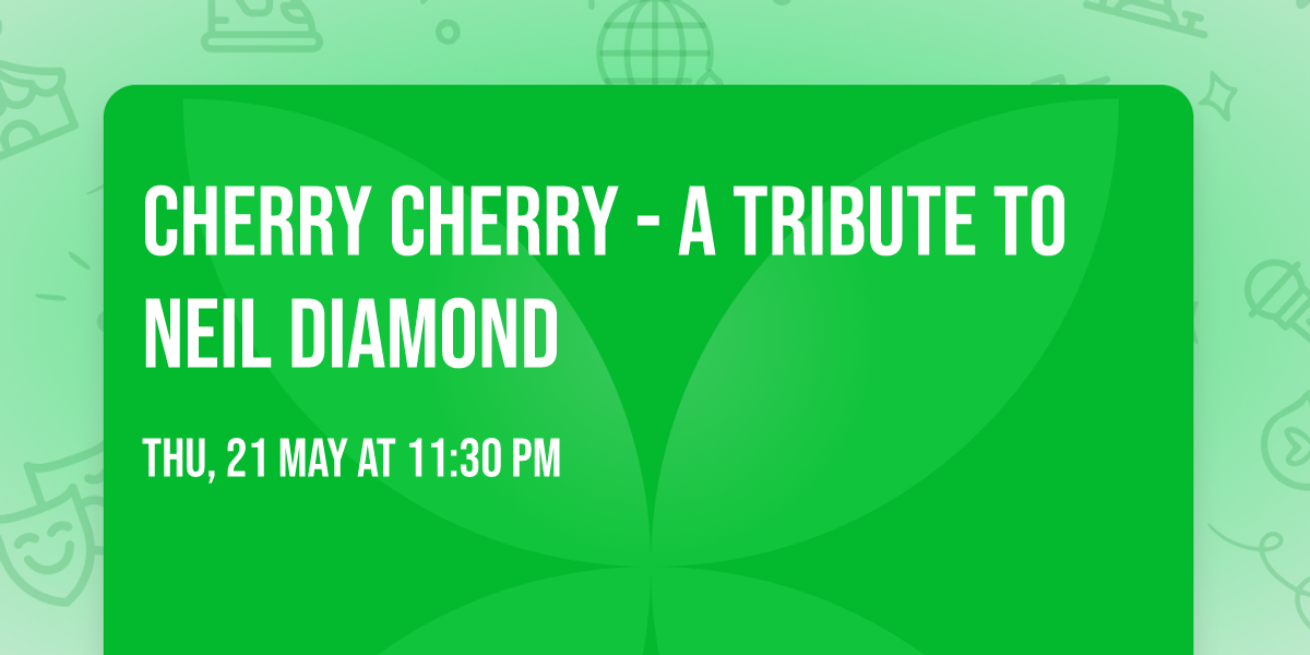Cherry Cherry - A Tribute to Neil Diamond
