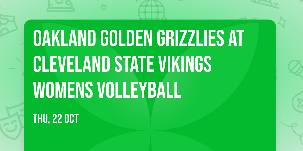 Oakland Golden Grizzlies at Cleveland State Vikings Womens Volleyball