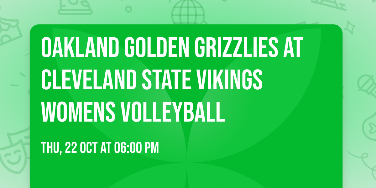Oakland Golden Grizzlies at Cleveland State Vikings Womens Volleyball