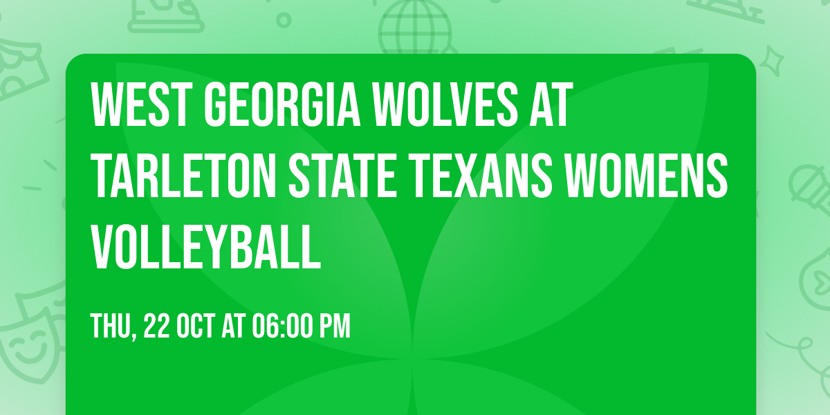 West Georgia Wolves at Tarleton State Texans Womens Volleyball