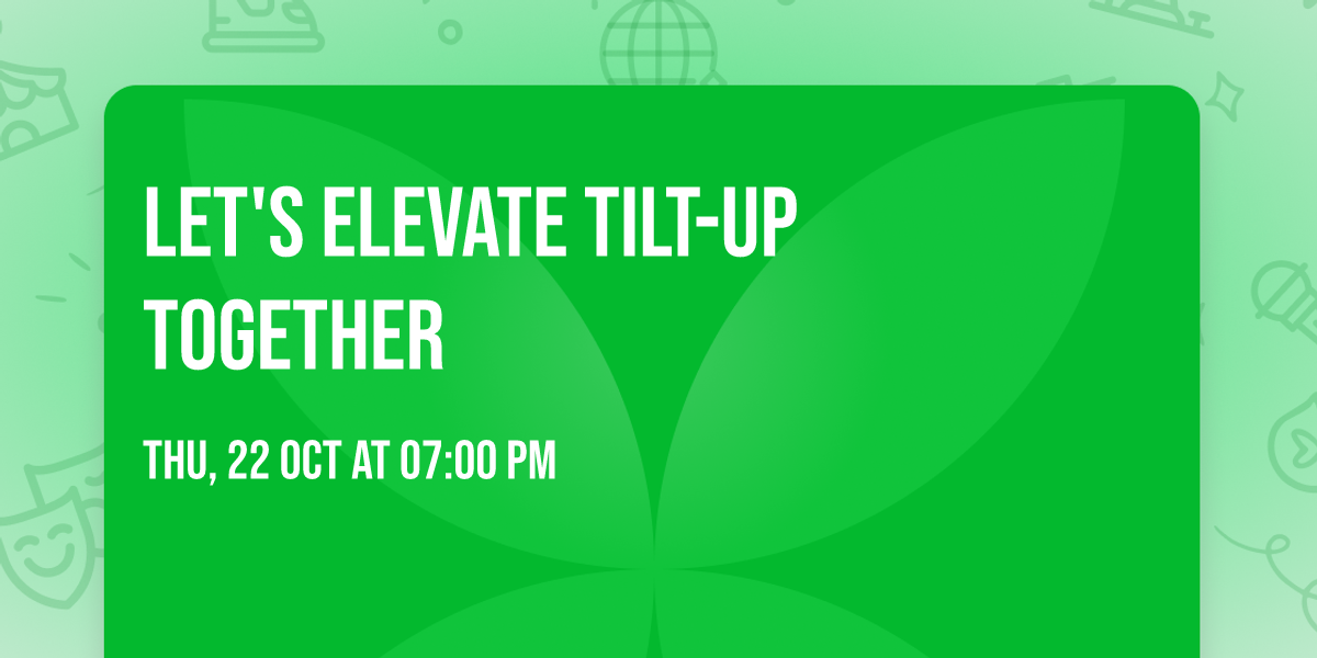 Let's Elevate Tilt-Up Together