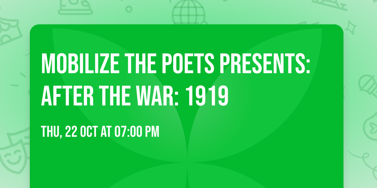 Mobilize the Poets Presents: AFTER THE WAR: 1919