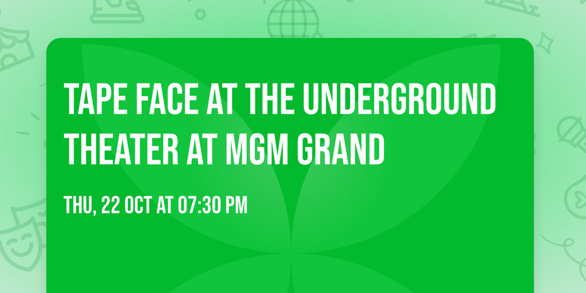 Tape Face at The Underground Theater at MGM Grand