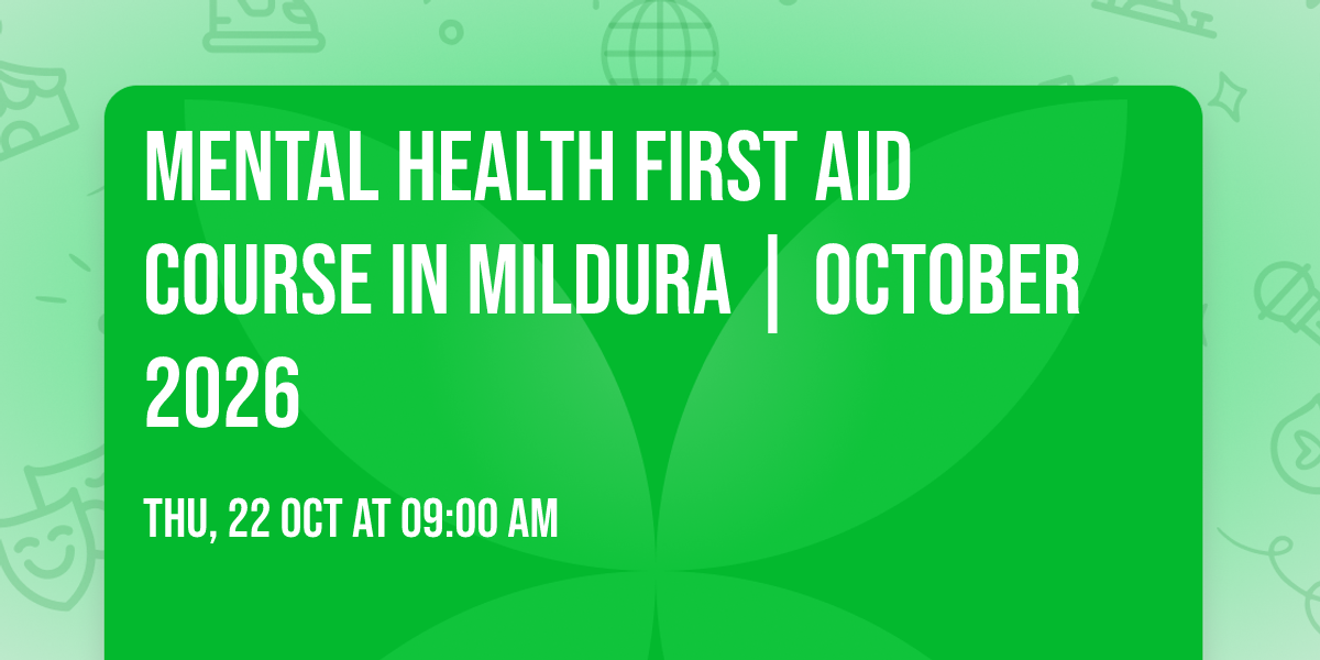 Mental Health First Aid Course in Mildura | October 2026