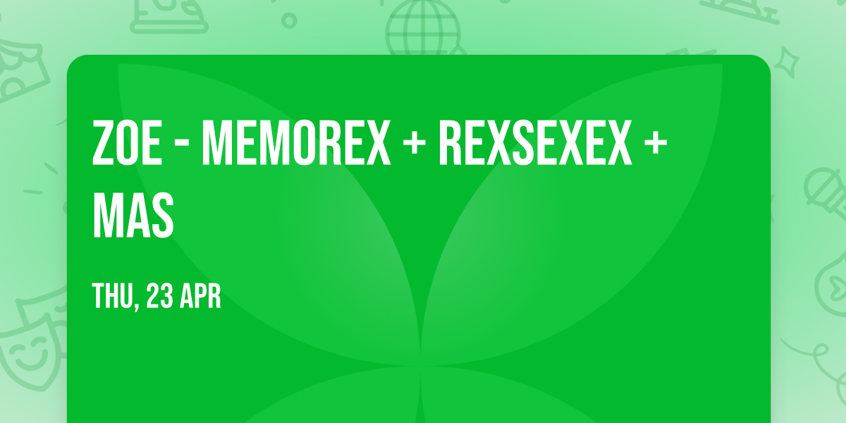 Zoe - MEMOREX + REXSEXEX + MAS