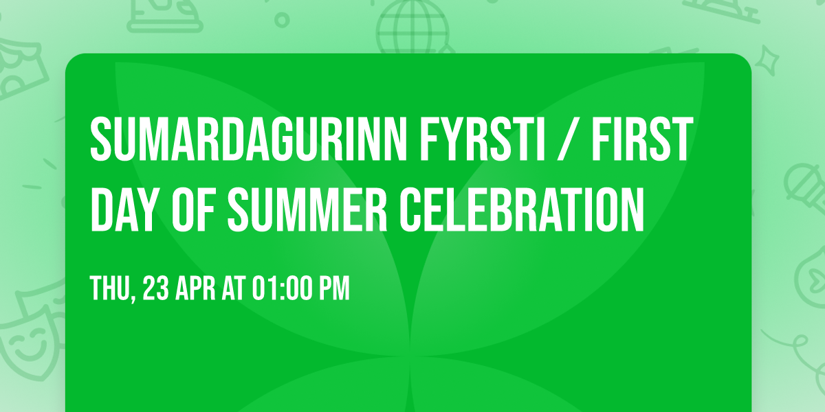 Sumardagurinn fyrsti \/ First Day of Summer Celebration