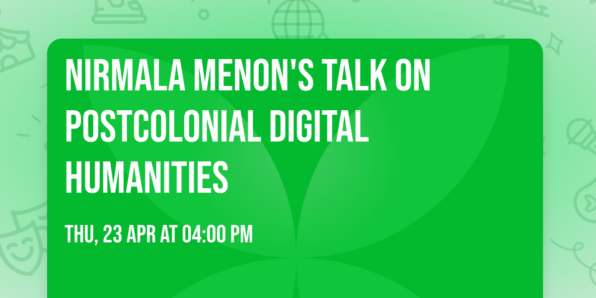 Nirmala Menon's Talk on Postcolonial Digital Humanities