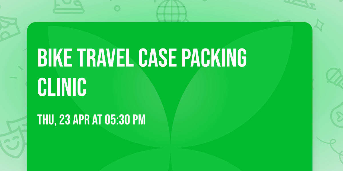 Bike Travel Case Packing Clinic