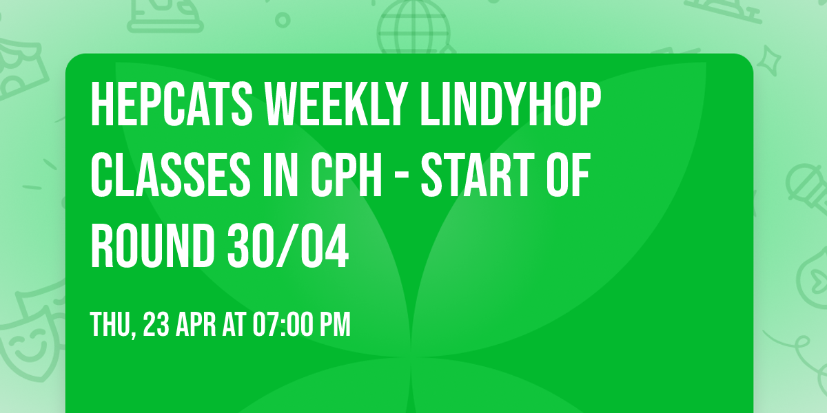 Hepcats Weekly LindyHop Classes in CPH - START OF ROUND 30\/04