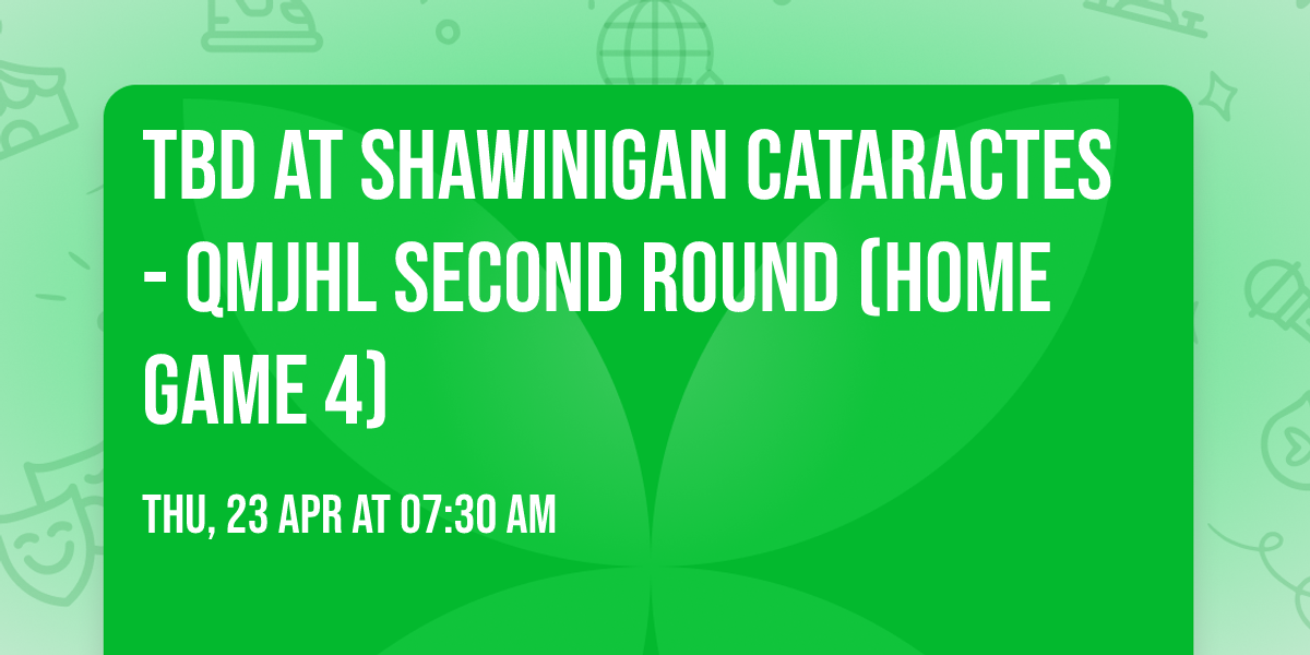 TBD at Shawinigan Cataractes - QMJHL Second Round (Home Game 4)