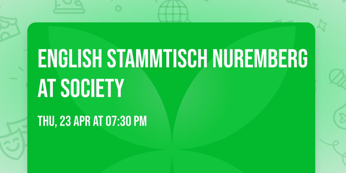 English Stammtisch Nuremberg at Society 