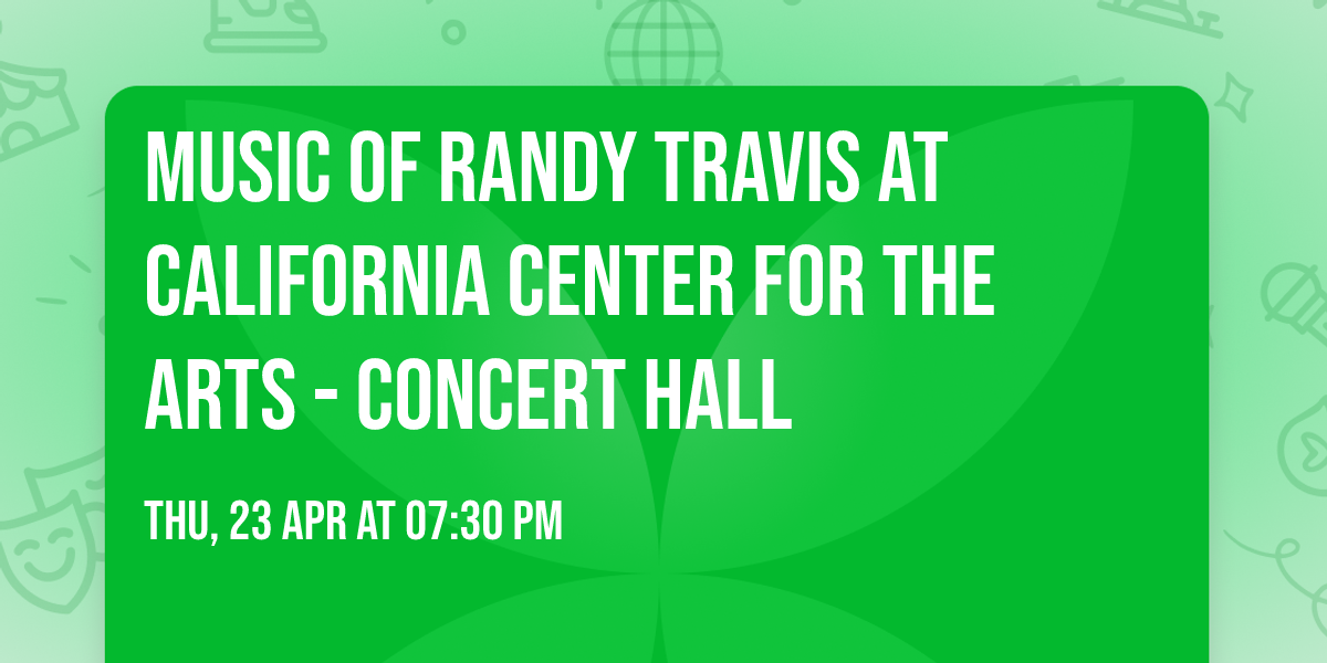 Music of Randy Travis at California Center for the Arts - Concert Hall