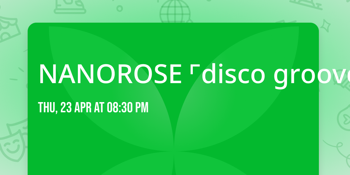 NANOROSE \u231cdisco groove\u231f