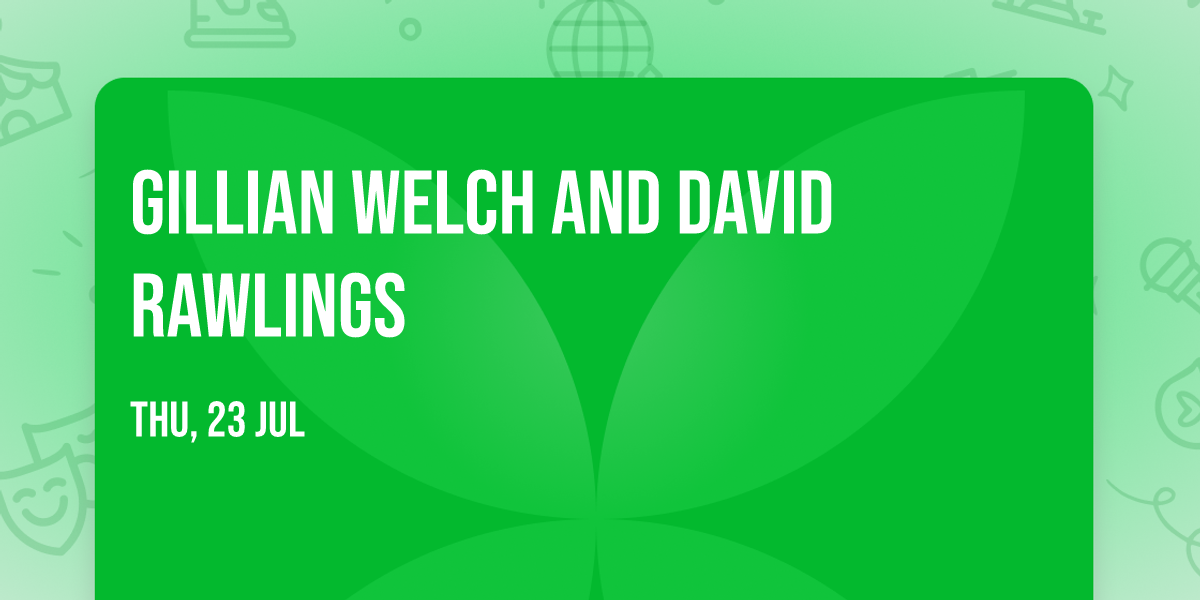 Gillian Welch and David Rawlings