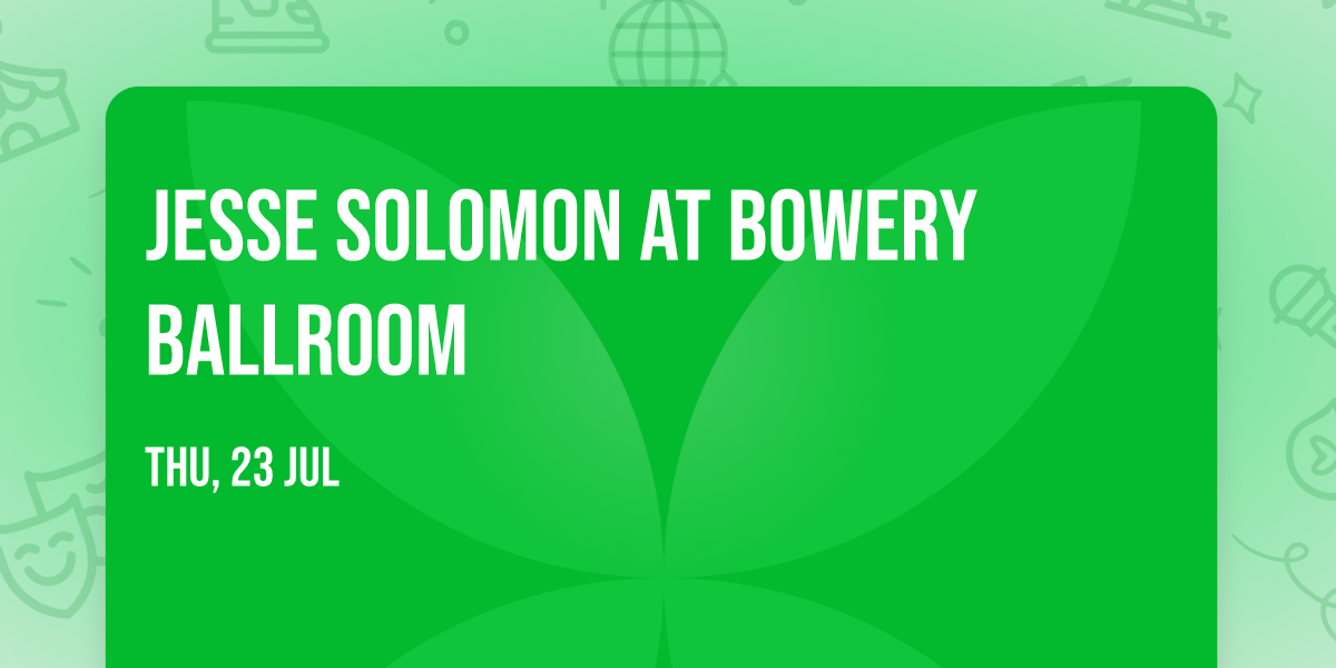 Jesse Solomon at Bowery Ballroom