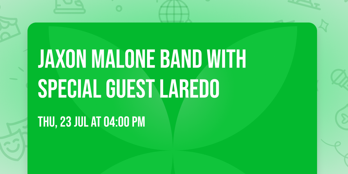 Jaxon Malone Band with special guest Laredo