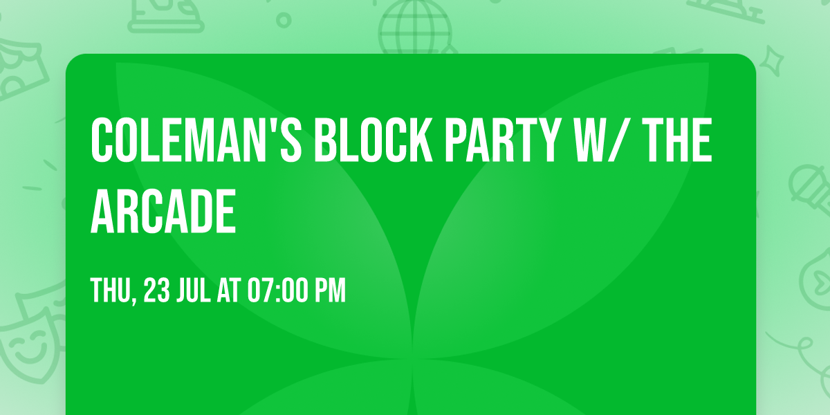 Coleman's Block Party w\/ The Arcade