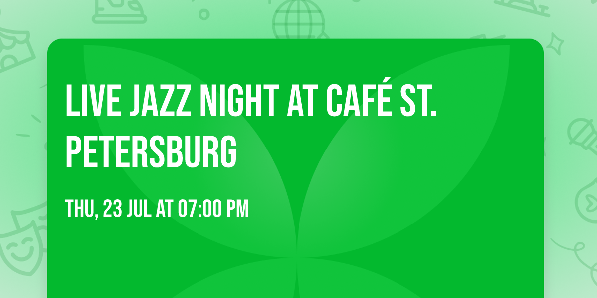 Live Jazz Night at Caf\u00e9 St. Petersburg \ud83c\udfb7