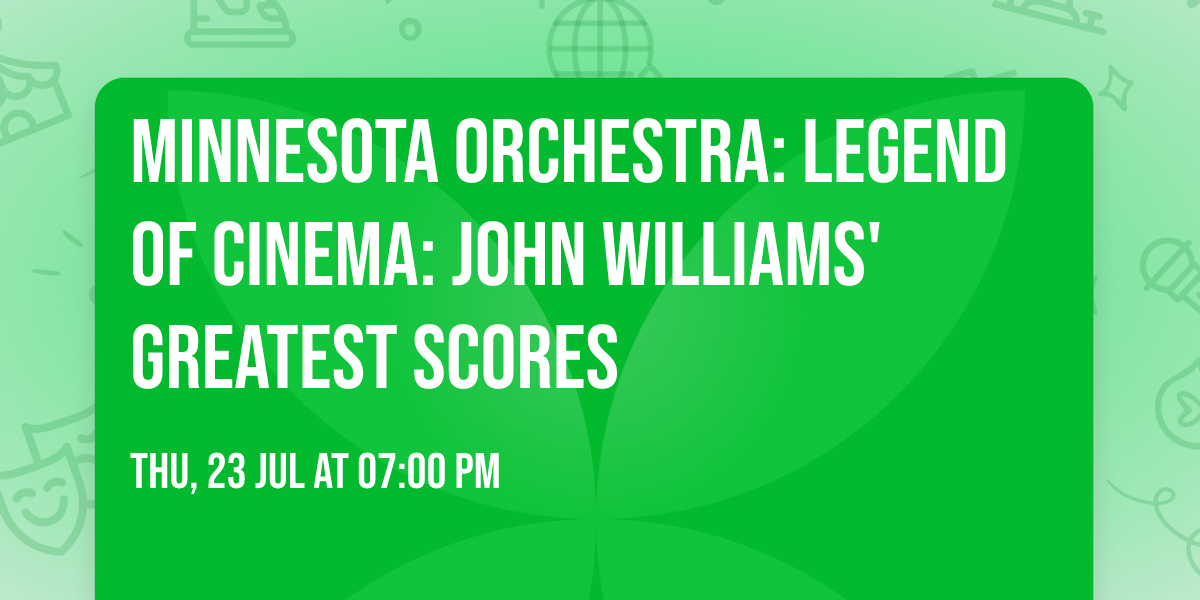 Minnesota Orchestra: Legend of Cinema: John Williams' Greatest Scores