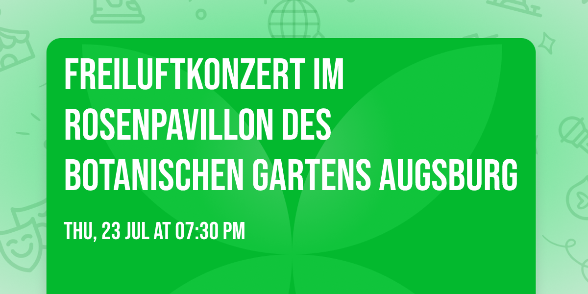 Freiluftkonzert im Rosenpavillon des Botanischen Gartens Augsburg