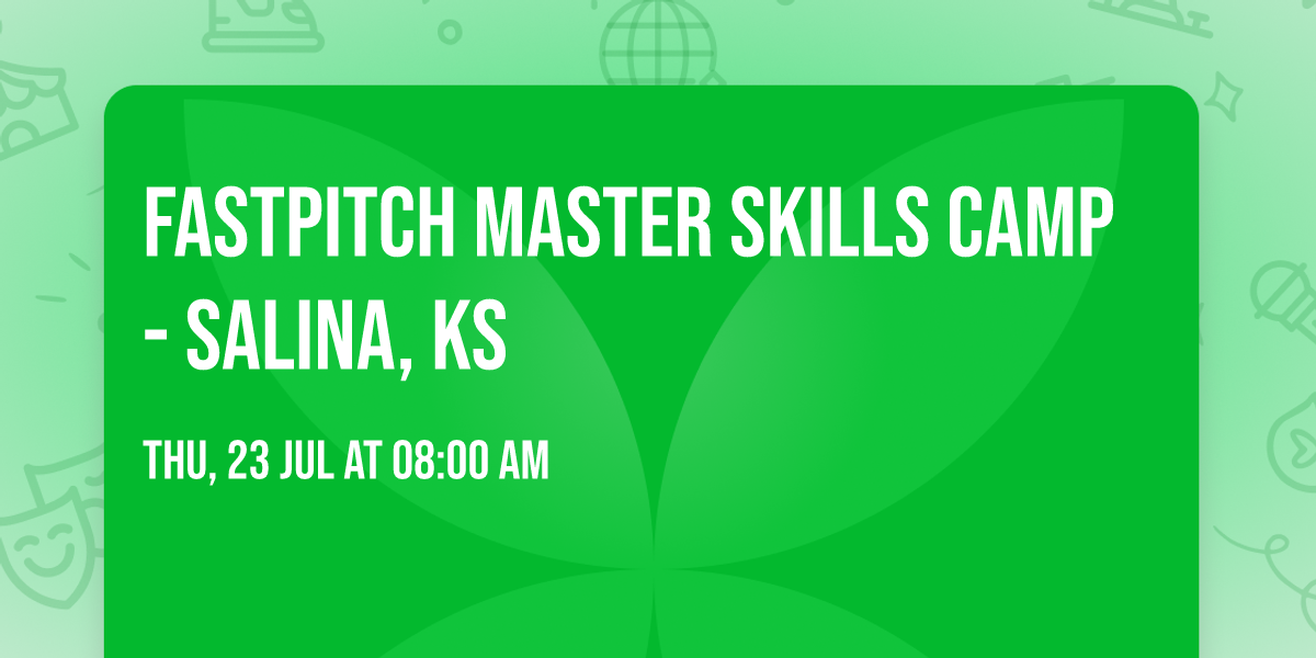 Fastpitch Master Skills Camp- Salina, KS