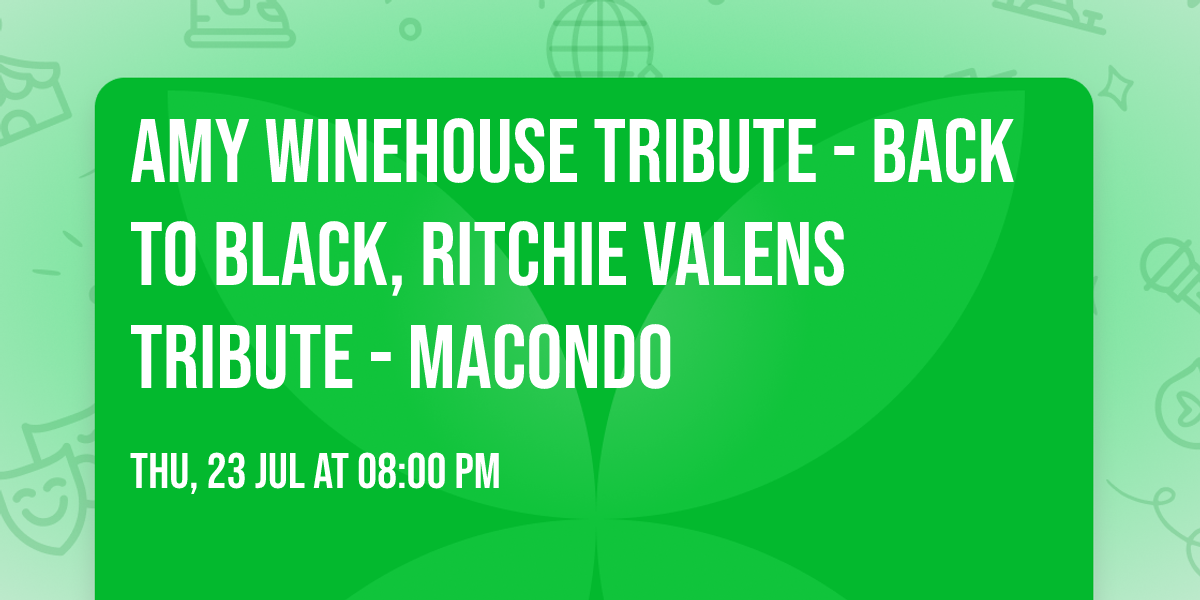 AMY WINEHOUSE Tribute - Back To Black, Ritchie Valens Tribute - Macondo