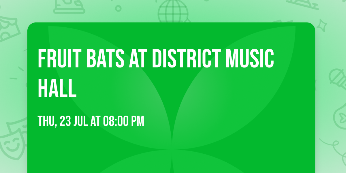 Fruit Bats at District Music Hall