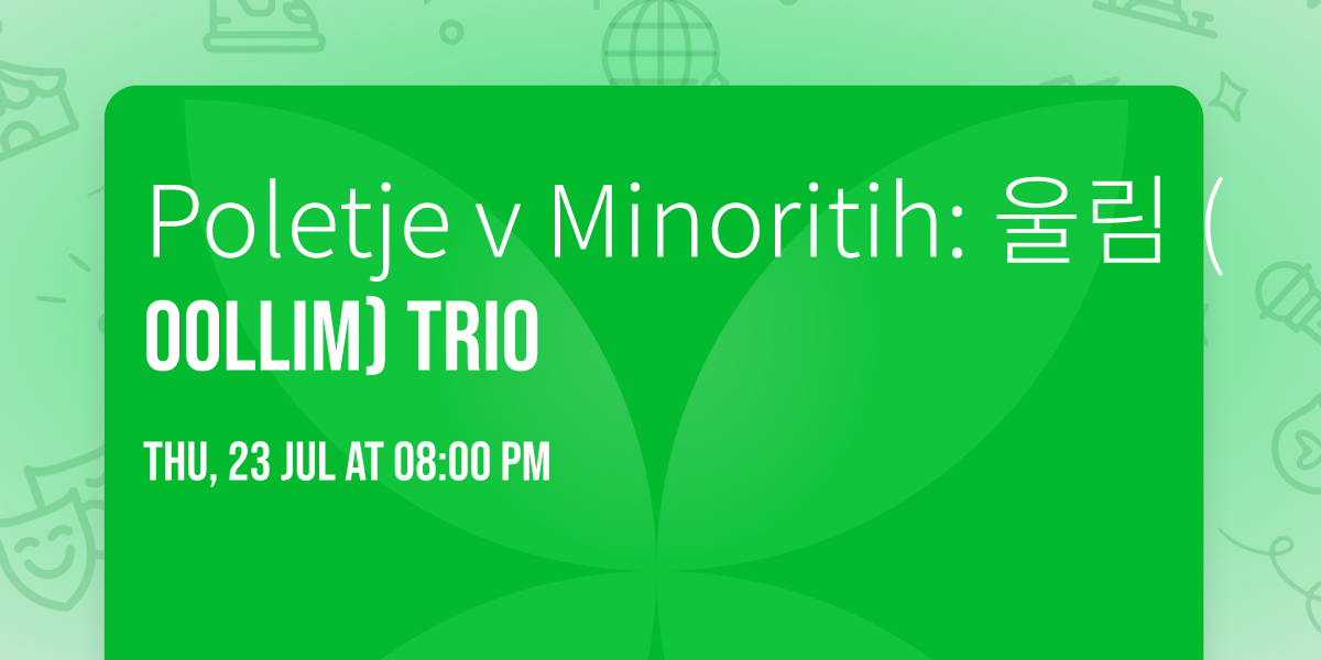 Poletje v Minoritih: \uc6b8\ub9bc (OOLLIM) TRIO 