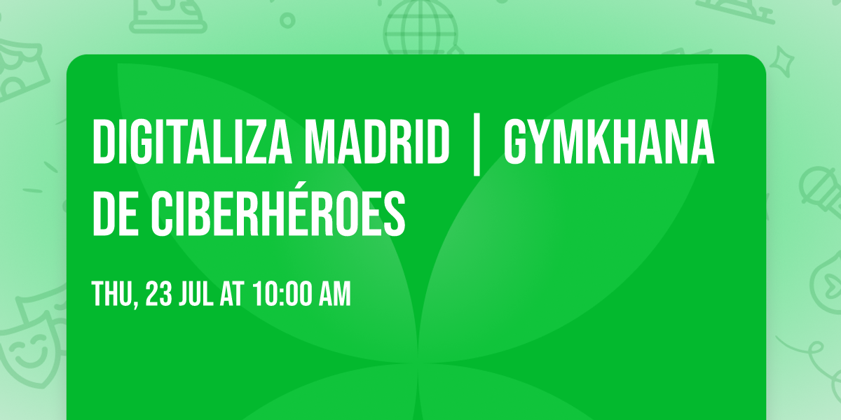Digitaliza Madrid | Gymkhana de ciberh\u00e9roes