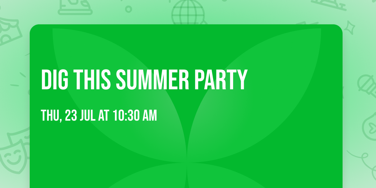 Dig This Summer Party