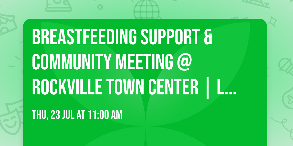 Breastfeeding Support & Community Meeting @ Rockville Town Center | LLL Western MoCo