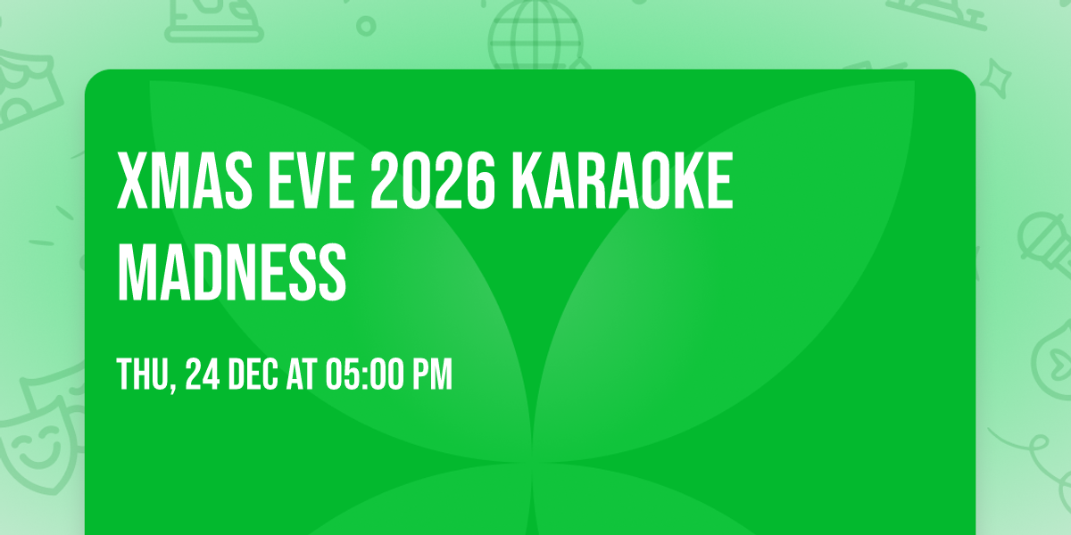 Xmas Eve 2026 Karaoke Madness