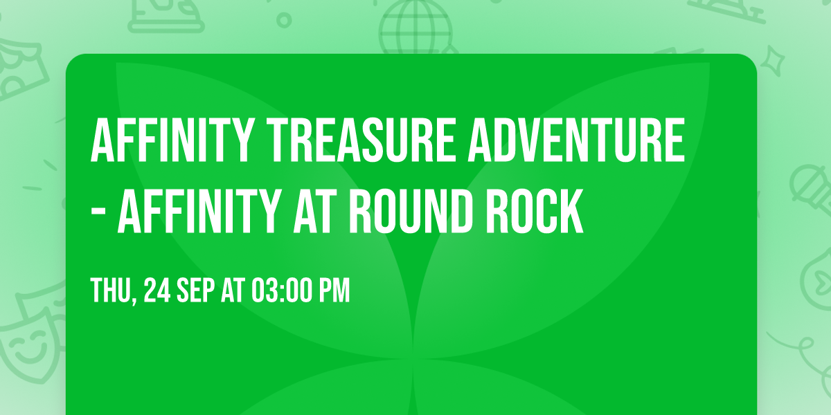 Affinity Treasure Adventure - Affinity at Round Rock