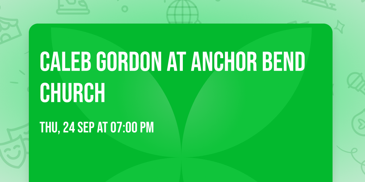 Caleb Gordon at Anchor Bend Church
