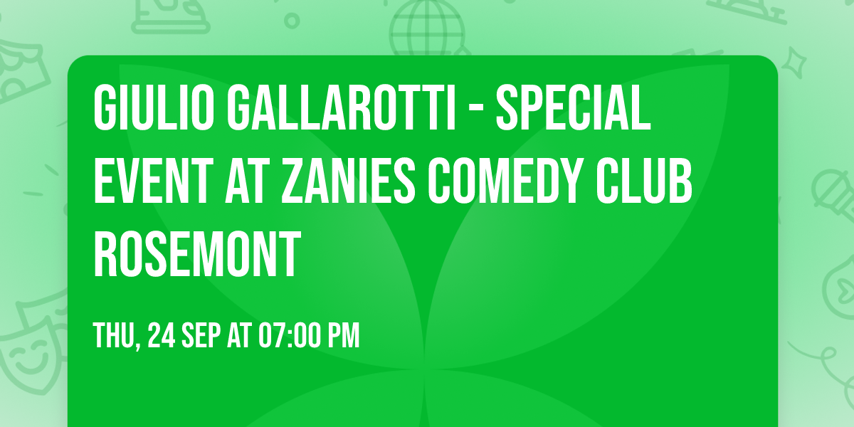 Giulio Gallarotti - Special Event at Zanies Comedy Club Rosemont
