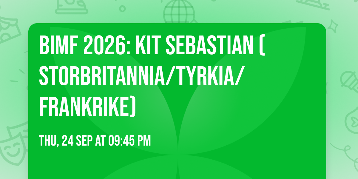 BIMF 2026: Kit Sebastian (Storbritannia\/Tyrkia\/Frankrike)
