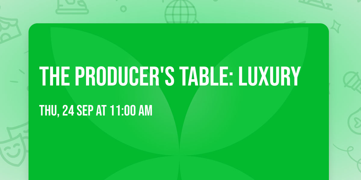 The Producer's Table: Luxury
